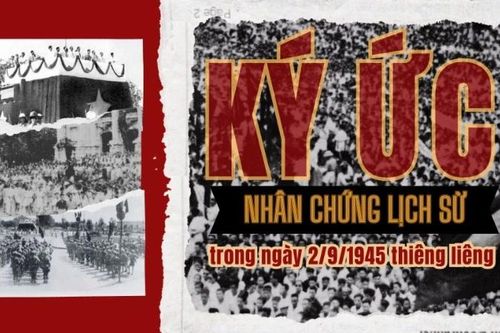 Ký ức của những nhân chứng lịch sử trong ngày 2/9/1945 thiêng liêng