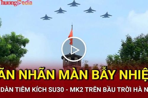 Mãn nhãn xem 'hổ mang chúa' Su - 30MK2 thả bẫy nhiệt sáng rực bầu trời Hà Nội