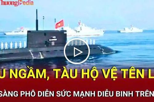 Tàu ngầm, tàu hộ vệ tên lửa sẵn sàng phô diễn sức mạnh tại lễ diễu binh trên biển