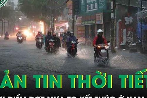 Bản tin thời tiết: Thời điểm đợt mưa to kết thúc ở Nam Bộ