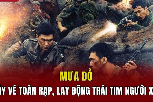 'Mưa Đỏ': Cháy vé toàn rạp, lay động trái tim người xem