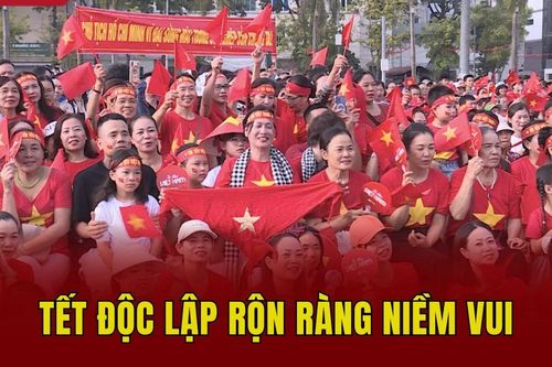Tết Độc lập rộn ràng niềm vui