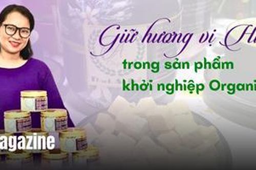 Giữ hương vị Huế trong sản phẩm khởi nghiệp Organic