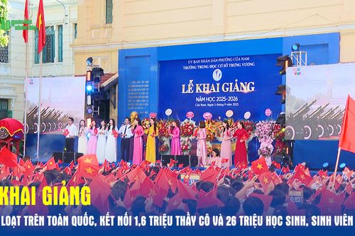 Lễ khai giảng đồng loạt trên toàn quốc, kết nối 1,6 triệu thầy cô và 26 triệu học sinh, sinh viên