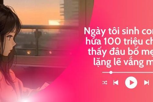 Audio: Ngày tôi sinh con, lời hứa 100 triệu chẳng thấy đâu, bố mẹ cũng biến mất