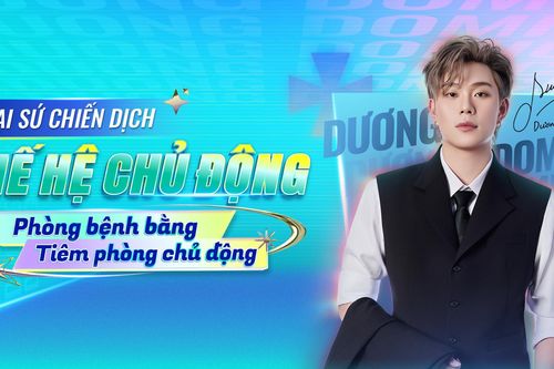 Long Châu cùng Dương Domic lan tỏa tinh thần tiêm phòng chủ động đến giới trẻ