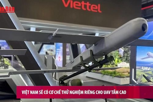 Việt Nam sẽ có cơ chế thử nghiệm riêng cho UAV tầm cao