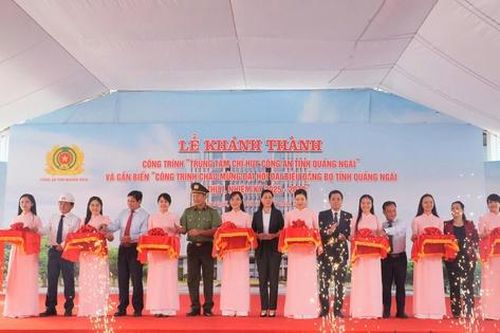 Khánh thành Trung tâm chỉ huy Công an tỉnh Quảng Ngãi
