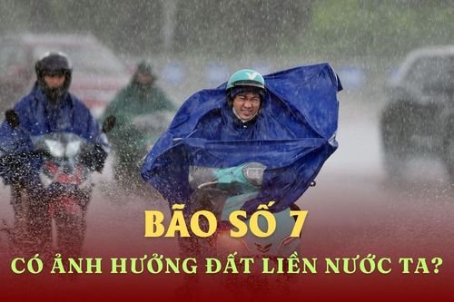 Bão số 7 có ảnh hưởng trực tiếp đến đất liền nước ta không?
