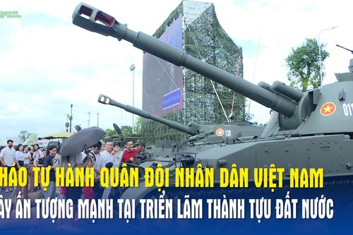 Pháo tự hành Quân đội nhân dân Việt Nam gây ấn tượng mạnh tại Triển lãm thành tựu đất nước