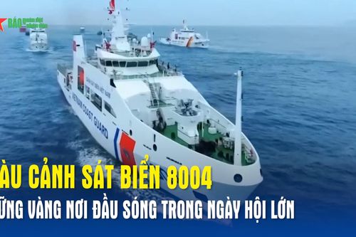 Tàu Cảnh sát biển 8004 – Vững vàng nơi đầu sóng trong ngày hội lớn