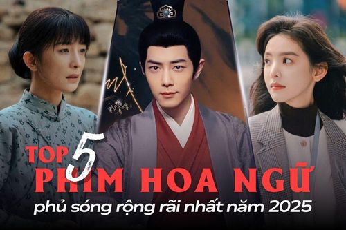 Top 5 phim Hoa ngữ phủ sóng rộng rãi nhất 2025: Phim của Dương Mịch chưa phải hot nhất?