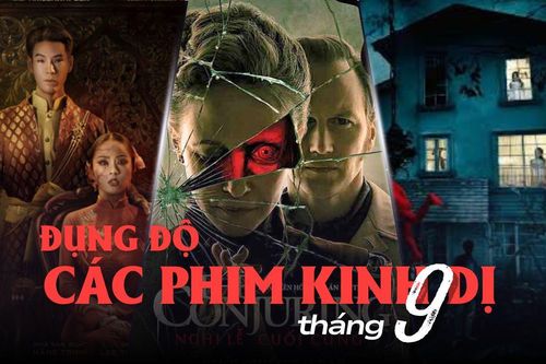 Cuộc đụng độ thú vị của các phim kinh dị trong tháng 9