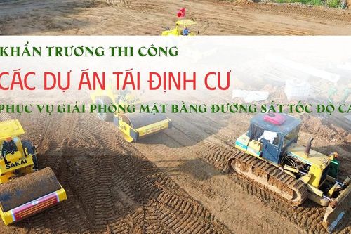 Khẩn trương thi công các dự án tái định cư phục vụ giải phóng mặt bằng đường sắt tốc độ cao