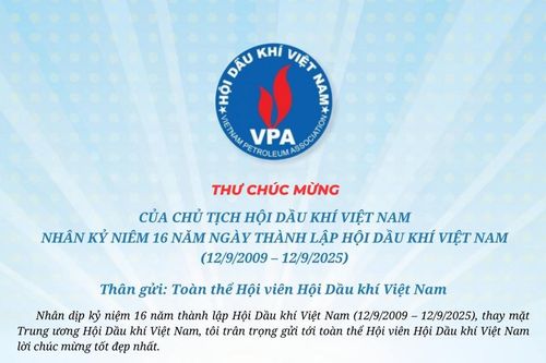 Chủ tịch Hội Dầu khí Việt Nam gửi thư chúc mừng kỷ niệm 16 năm thành lập Hội (12/9/2009 – 12/9/2025)