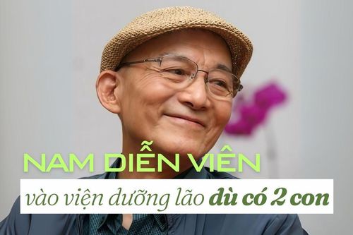 Từng bán nhà, nay nam diễn viên nổi tiếng gây sốc khi vào viện dưỡng lão dù có 2 con
