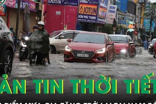 Bản tin thời tiết: Thời điểm mưa gia tăng trở lại tại TPHCM và các tỉnh Nam Bộ
