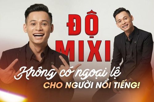 Từ câu chuyện của Độ Mixi: Không có ngoại lệ cho người nổi tiếng!