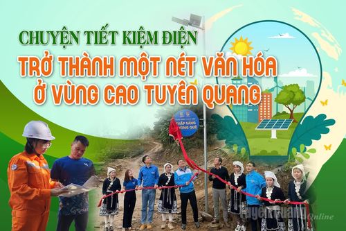 Chuyện tiết kiệm điện trở thành một nét văn hóa ở vùng cao Tuyên Quang