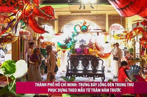 TP Hồ Chí Minh: Trưng bày lồng đèn Trung thu phục dựng theo mẫu từ trăm năm trước