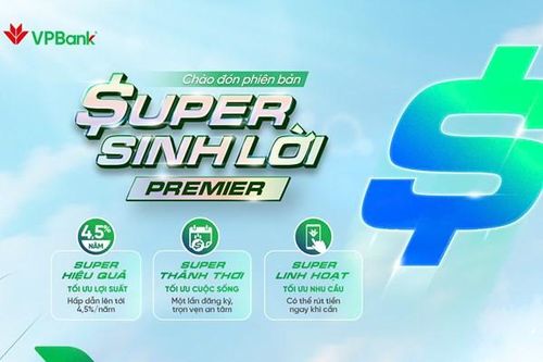 VPBank Super Sinh lời Premier có gì khác biệt?