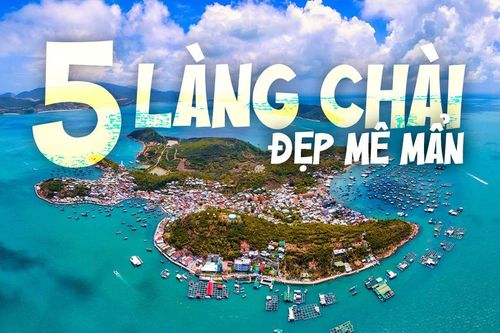 5 làng chài đẹp mê mẩn ở Khánh Hòa, điểm đến lý tưởng cho du khách