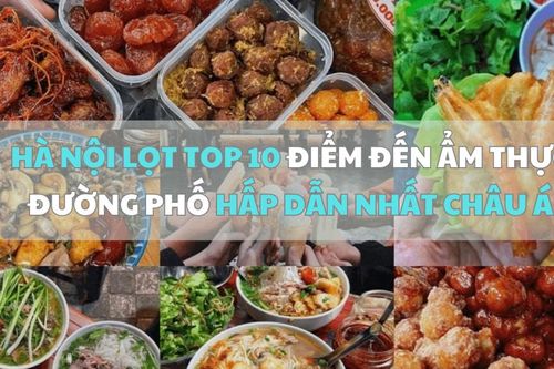 Hà Nội lọt top 10 điểm đến ẩm thực đường phố hấp dẫn nhất châu Á