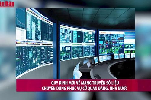 Quy định mới về Mạng truyền số liệu chuyên dùng phục vụ cơ quan Đảng, Nhà nước