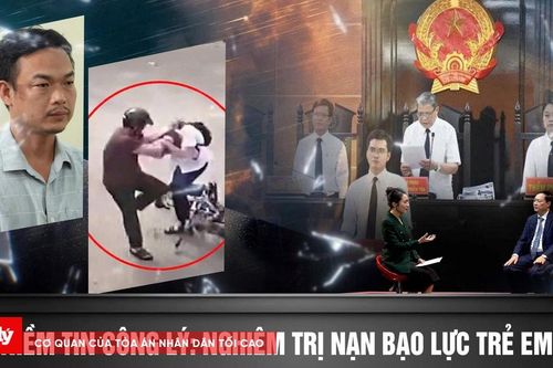 Niềm tin Công lý: Nghiêm trị nạn bạo lực trẻ em