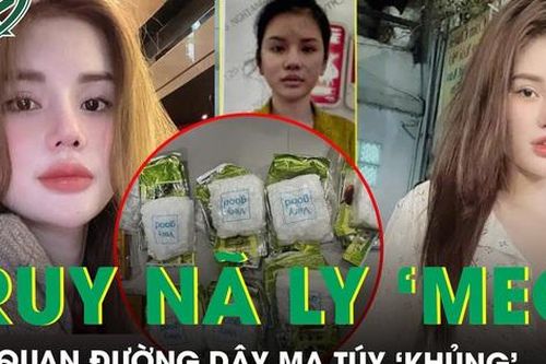 Truy nã hotgirl Ly 'Meo' liên quan đường dây ma túy 'khủng' từ Tam giác vàng về Việt Nam