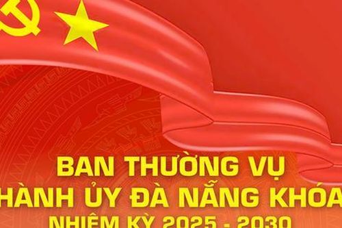 BAN THƯỜNG VỤ THÀNH ỦY ĐÀ NẴNG NHIỆM KỲ 2025 - 2030