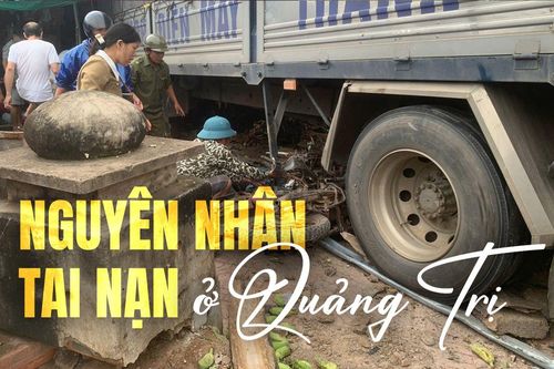 Lời khai ban đầu của tài xế xe tải lao vào chợ chuối làm 3 người tử vong ở Quảng Trị