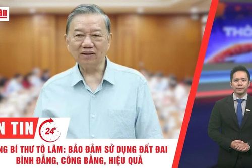 Thời sự 24h ngày 18/9/2025: Tổng Bí thư Tô Lâm: Bảo đảm sử dụng đất đai bình đẳng, công bằng, hiệu quả