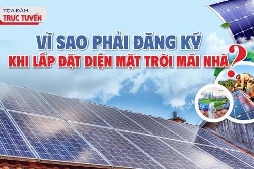 Ngày 18/9: Báo Công Thương tổ chức tọa đàm 'Vì sao phải đăng ký khi lắp đặt điện mặt trời mái nhà?'