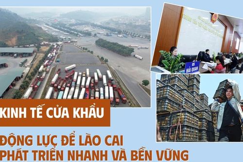 Kinh tế cửa khẩu: Động lực để Lào Cai phát triển nhanh và bền vững