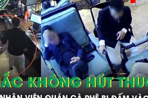 Nam nhân viên quán cà phê nghi bị hành hung vì nhắc khách không hút thuốc lá, công an vào cuộc
