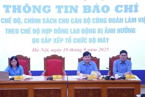 Chi trả hơn 400 tỷ đồng cho cán bộ công đoàn chuyên trách làm việc theo chế độ hợp đồng nghỉ việc do sắp xếp bộ máy