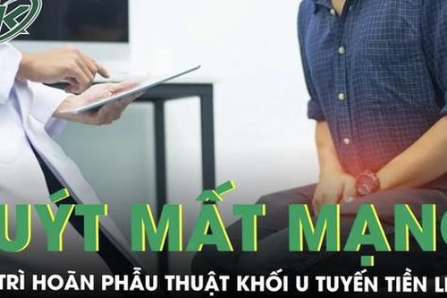 Suýt mất mạng vì trì hoãn phẫu thuật khối u tuyến tiền liệt