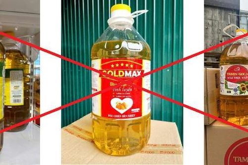 Cảnh báo dầu ăn các nhãn hiệu 'Gold Max', 'Tamin Gold', 'ChiCa' là hàng giả, kém chất lượng