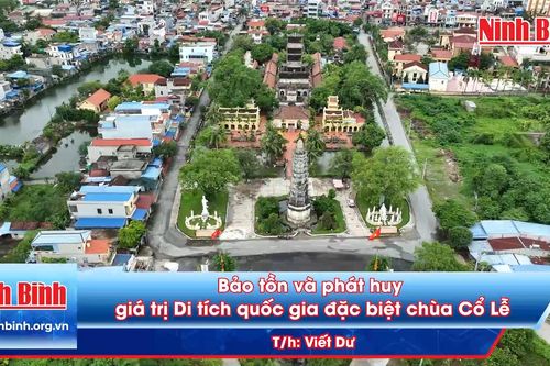 Bảo tồn và phát huy giá trị Di tích Quốc gia đặc biệt Chùa Cổ Lễ