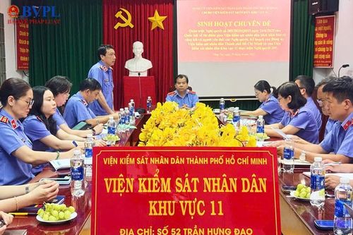 Chi bộ VKSND Khu vực 11 TP Hồ Chí Minh quán triệt chuyên đề Nghị quyết số 205 của Quốc hội