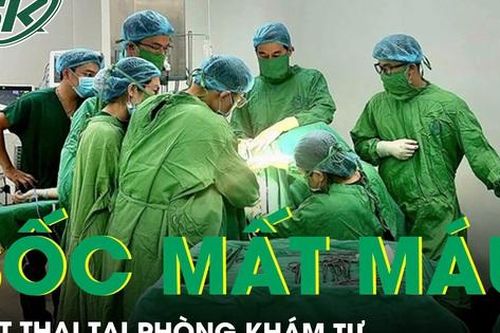 Nguy kịch, sốc mất máu do hút thai tại phòng khám tư