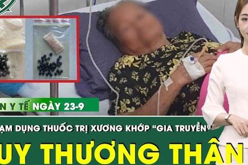 Bản tin Y tế 23/9: Cụ bà suy tuyến thượng thận, biến chứng nặng sau khi dùng thuốc 'gia truyền'