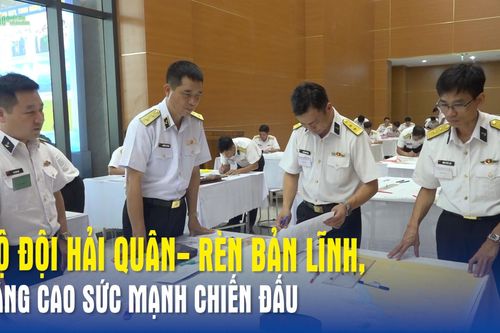 Bộ đội Hải quân- Rèn bản lĩnh, nâng cao sức mạnh chiến đấu