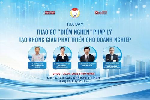 Sắp diễn ra tọa đàm 'Tháo gỡ điểm nghẽn pháp lý tạo không gian phát triển cho doanh nghiệp'