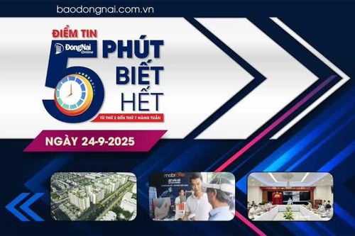 Điểm tin '5 phút biết hết' sáng 24-9: Khởi công, động thổ 8 dự án chào mừng Đại hội Đại biểu Đảng bộ tỉnh Đồng Nai lần thứ I