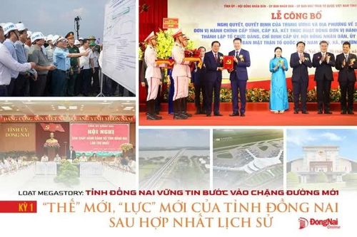 [Loạt Megastory] Tỉnh Đồng Nai vững tin bước vào chặng đường mới (Kỳ 1)