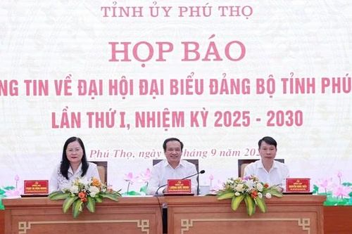 Họp báo thông tin về Đại hội đại biểu Đảng bộ tỉnh Phú Thọ lần thứ I, nhiệm kỳ 2025 – 2030