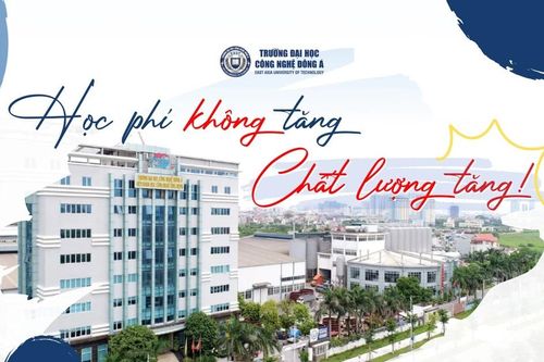 Trường Đại học Công nghệ Đông Á cam kết học phí không tăng, chất lượng tăng