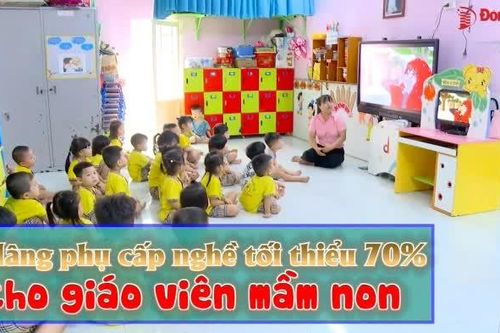 Nâng phụ cấp nghề tối thiểu 70% cho giáo viên mầm non